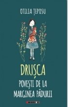 Drusca. Povesti de la marginea padurii