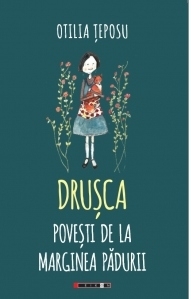 Drusca. Povesti de la marginea padurii