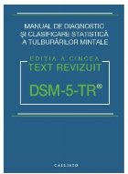 DSM-5-TR. Manual de Diagnostic si clasificare statistica a tulburarilor mintale (text revizuit)