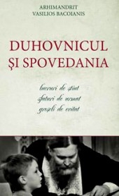 Duhovnicul si spovedania. Lucruri de stiut, sfaturi de urmat, greseli de evitat