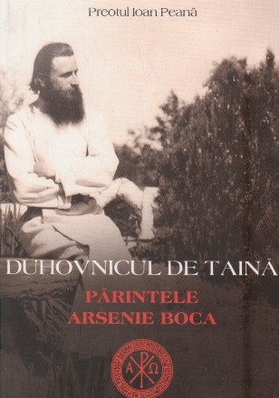 Duhovnicul de taina parintele Arsenie Boca