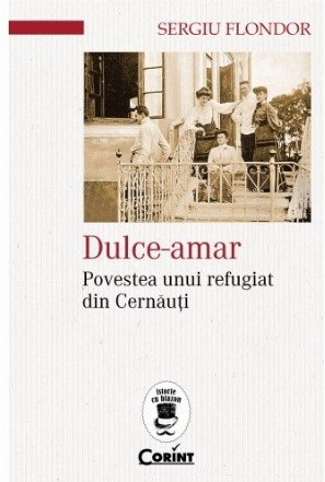 Dulce-amar. Povestea unui refugiat din Cernăuți