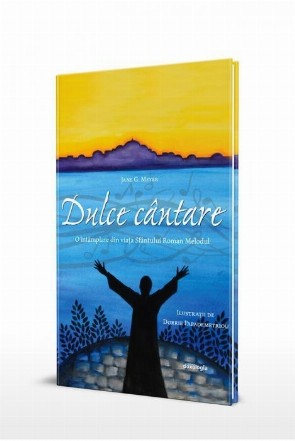 Dulce cantare. O intamplare din Viata Sfantului Roman Melodul