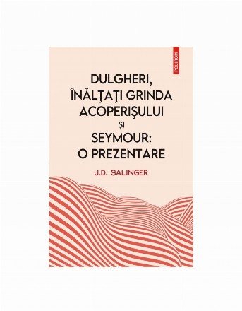 Dulgheri, înălţaţi grinda acoperişului şi Seymour : o prezentare