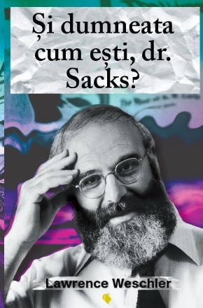 Si dumneata cum esti, dr. Sacks?