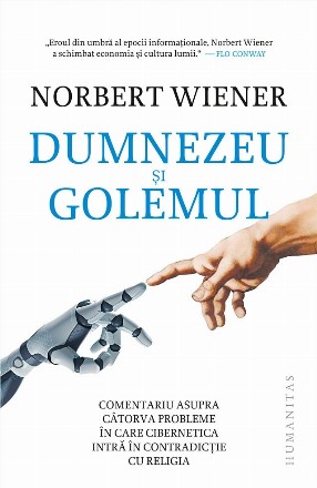 Dumnezeu si Golemul. Comentariu asupra catorva probleme in care cibernetica intra in contradictie cu religia