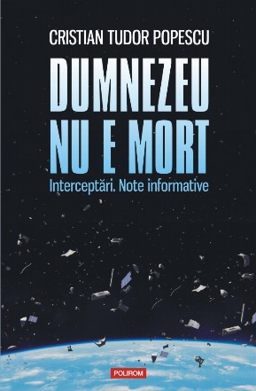 Dumnezeu nu e mort : (interceptări, note informative)