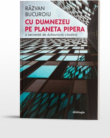 Cu Dumnezeu pe planeta Pipera : o secvenţă de mindfulness duhovnicesc