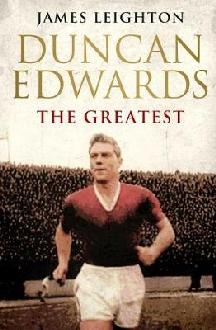 Duncan Edwards: The Greatest