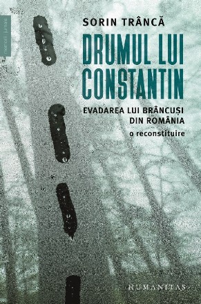 După 120 de ani : drumul Lui Constantin,evadarea lui Brâncuşi din România. O reconstituire