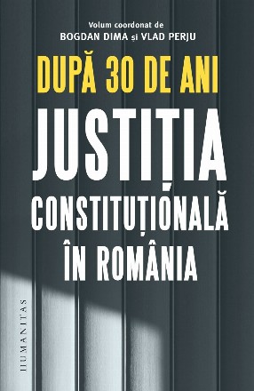 După 30 de ani : justiţia constituţională în România