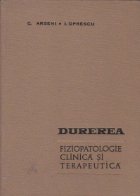 Durerea. Fiziopatologie clinica si terapeutica