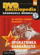 DVD Enciclopedia Razboaiele Mondiale (nr. 13). Al doilea razboi mondial. Operatiunea Barbarossa