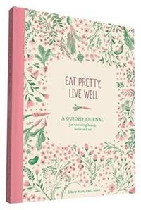 Eat Pretty, Live Well