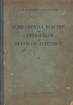 Echipamentul electric al centralelor si statiilor electrice, Volumul al II-lea (Traducere din limba rusa)