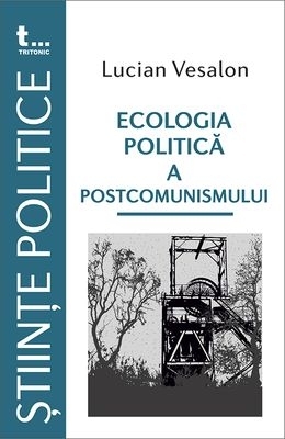 Ecologia politică a postcomunismului