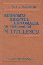 Economia dreptul diplomatia viziunea lui