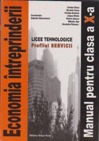 Economia intreprinderii. Manual pentru clasa a X-a,licee tehnologice-profilul servicii