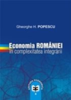 Economia Romaniei in complexitatea integrarii