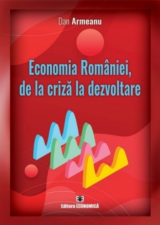 Economia României, de la criză la dezvoltare