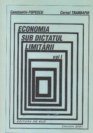 Economia sub dictatul limitarii, Volumul I