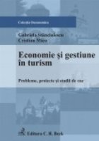 Economie si gestiune in turism. Probleme, proiecte si studii de caz