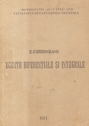 Ecuatii diferentiale si integrale (Corduneanu)