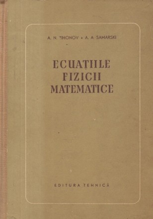 Ecuatiile Fizicii Matematice (Tihonov, Samarski)