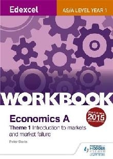 Edexcel A-Level/AS Economics A Theme 1 Workbook: Introductio