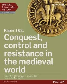 Edexcel AS/A Level History, Paper 1&2: Conquest, control and