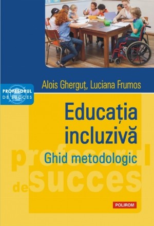 Educația incluzivă. Ghid metodologic