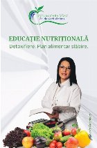 Educaţia nutriţională : detoxifiere, plan alimentar slăbire, reţete sănătoase,reţete omnivore, ovo-lac