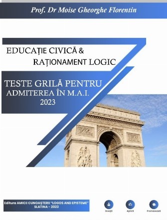 Educaţie civică şi raţionament logic : teste grilă pentru admiterea în M.A.I. 2023