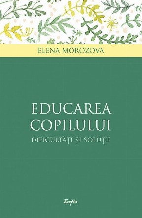 Educarea copilului. Dificultati si solutii