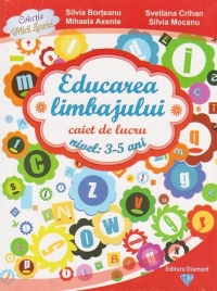 Educarea limbajului. Caiet de lucru 3-5 ani (editia 2011)