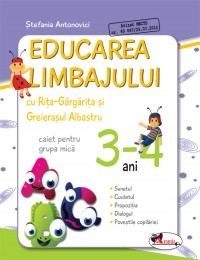 Educarea limbajului cu Rita Gargarita si Greierasul Albastru - (caiet) grupa mica 3-4 ani