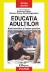 Educatia adultilor. Baze teoretice si repere practice