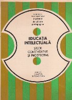 Educatia intelectuala Studii constatative prospective