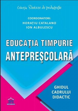 Educatia timpurie anteprescolara. Ghidul cadrului didactic