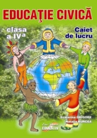 Educatie Civica - caiet de lucru clasa a IV-a