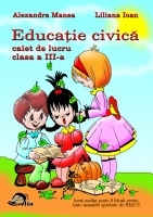 Educatie civica. Caiet de lucru pentru clasa a III-a