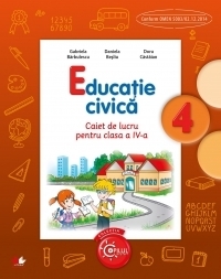 Educatie civica. Caiet de lucru. Clasa a IV-a