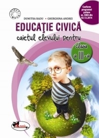 Educatie civica. Caietul elevului pentru clasa a III-a