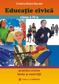 Educatie civica, Clasa a IV-a - Practici civice. Teste si exercitii