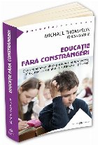 Educatie fara constrangeri eliberam copiii