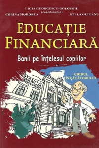 Educatie financiara. Banii pe intelesul copiilor - Ghidul invatatorului