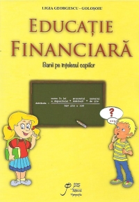 Educatie financiara. Banii pe intelesul copiilor - Manual