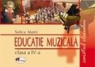 Educatie muzicala.  Caietul elevului, clasa a IV-a