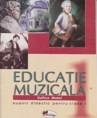 Educatie muzicala. Suport didactic pentru clasa I