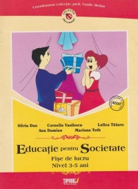 Educatie pentru societate. Fise de lucru - Nivel 3-5 ani